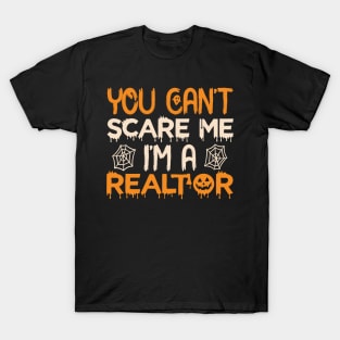 You Can't Scare Me I'm a Realtor Funny Halloween Real Estate T-Shirt